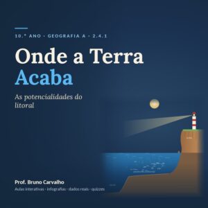10.º Ano – 2.4.1. Onde a Terra Acaba